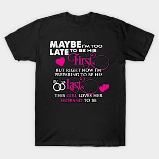'Maybe I'm the First & the Last' Valentine's Day T-Shirt